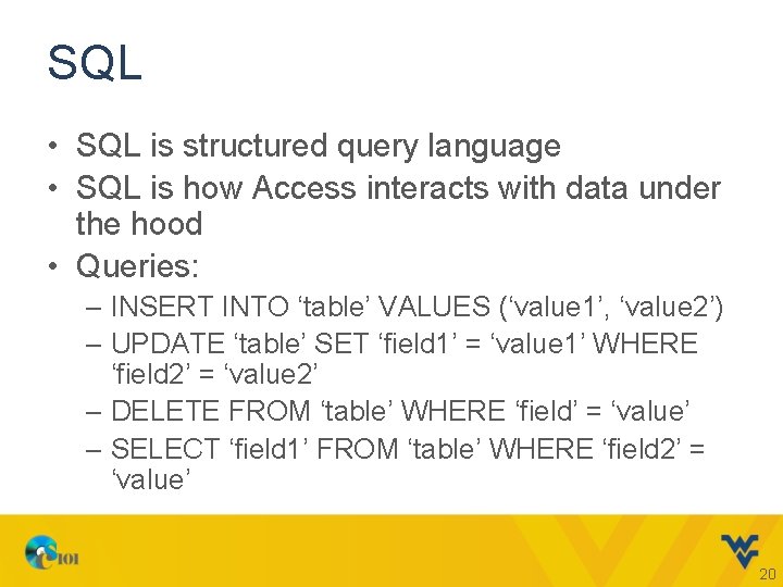 SQL • SQL is structured query language • SQL is how Access interacts with