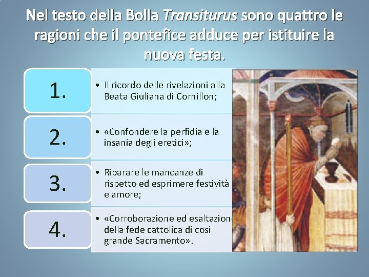 Nel testo della Bolla Transiturus sono quattro le ragioni che il pontefice adduce per