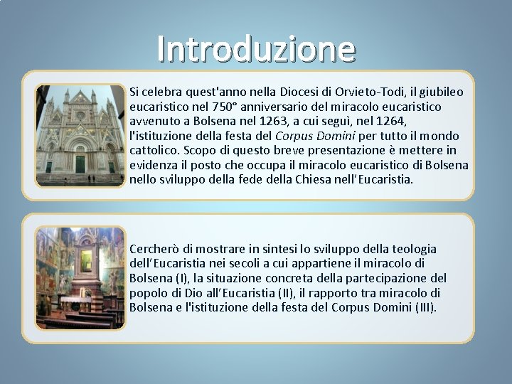 Introduzione Si celebra quest'anno nella Diocesi di Orvieto-Todi, il giubileo eucaristico nel 750° anniversario