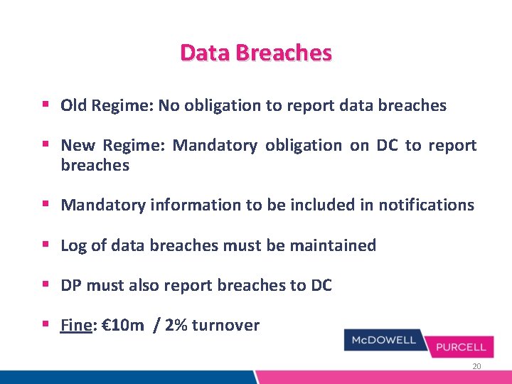 Data Breaches § Old Regime: No obligation to report data breaches § New Regime: Data Breaches § Old Regime: No obligation to report data breaches § New Regime: