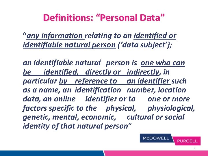 Definitions: “Personal Data” “any information relating to an identified or identifiable natural person (‘data Definitions: “Personal Data” “any information relating to an identified or identifiable natural person (‘data