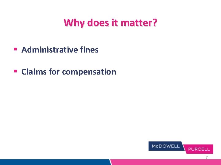 Why does it matter? § Administrative fines § Claims for compensation 7 Why does it matter? § Administrative fines § Claims for compensation 7