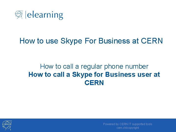 How to use Skype For Business at CERN How to call a regular phone