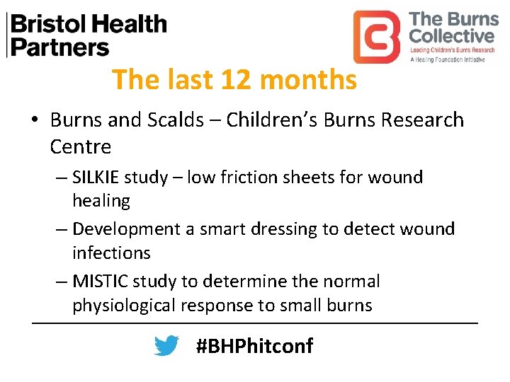 The last 12 months • Burns and Scalds – Children’s Burns Research Centre –