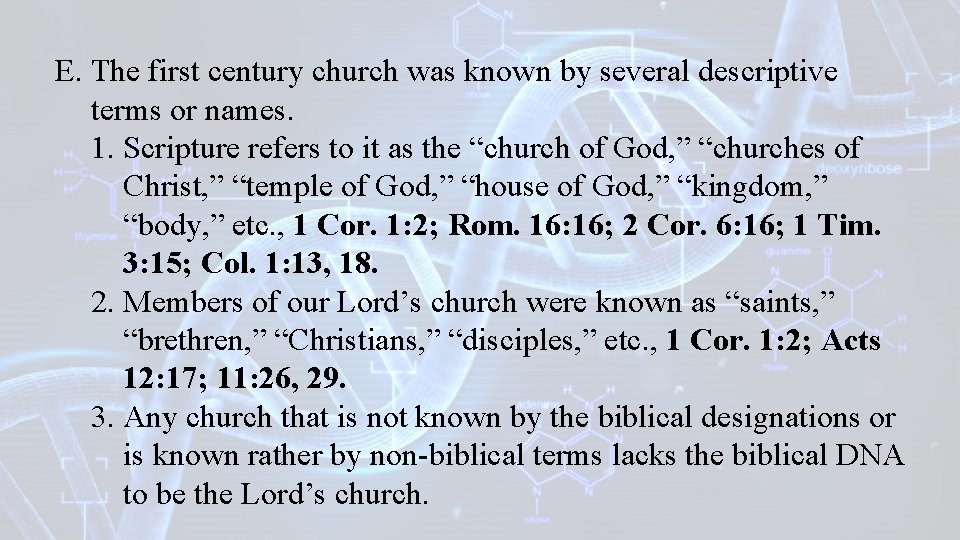E. The first century church was known by several descriptive terms or names. 1.