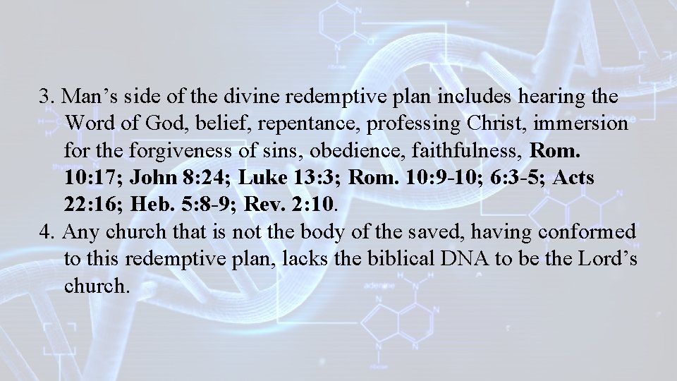 3. Man’s side of the divine redemptive plan includes hearing the Word of God,