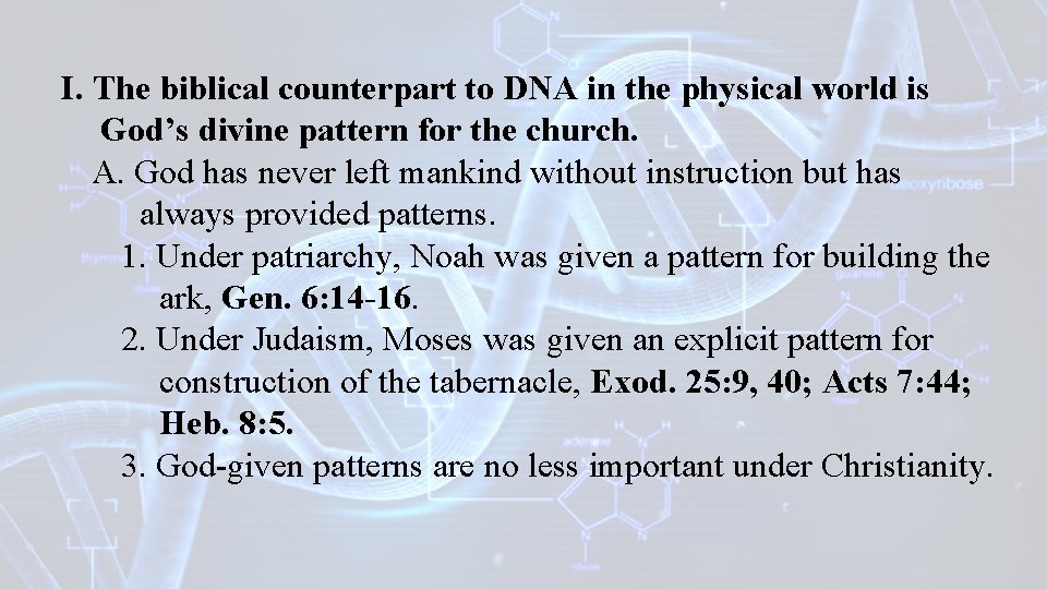 I. The biblical counterpart to DNA in the physical world is God’s divine pattern