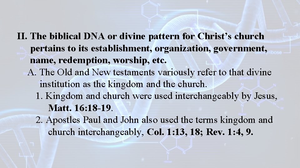 II. The biblical DNA or divine pattern for Christ’s church pertains to its establishment,