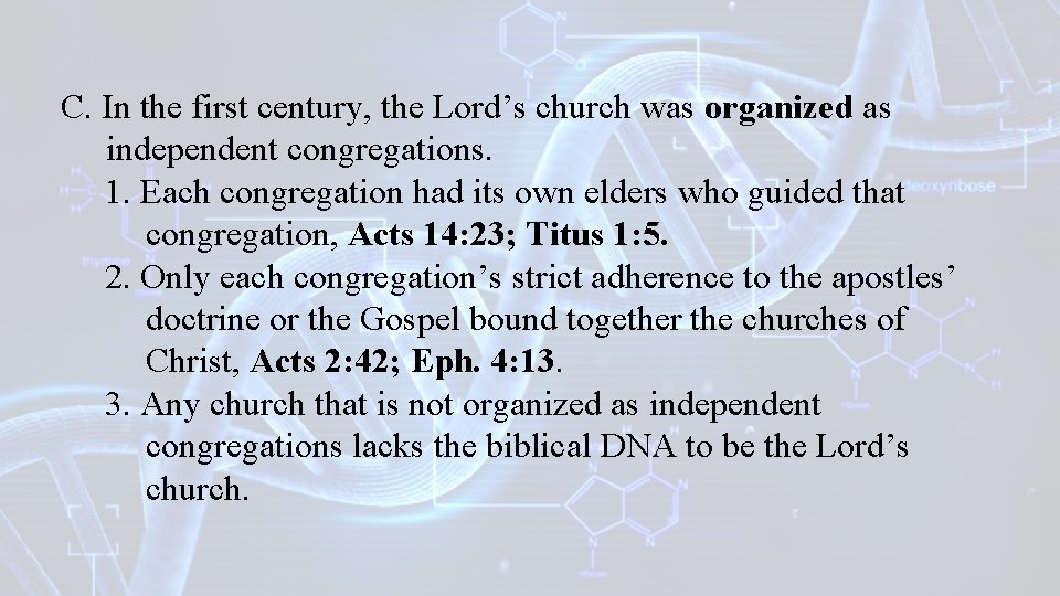 C. In the first century, the Lord’s church was organized as independent congregations. 1.