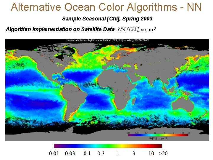 Alternative Ocean Color Algorithms - NN Sample Seasonal [Chl], Spring 2003 Algorithm Implementation on