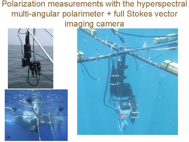 Polarization measurements with the hyperspectral multi-angular polarimeter + full Stokes vector imaging camera 