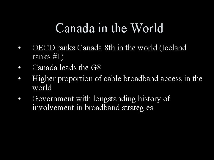 Canada in the World • • OECD ranks Canada 8 th in the world