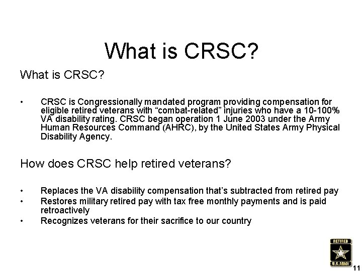 What is CRSC? • CRSC is Congressionally mandated program providing compensation for eligible retired