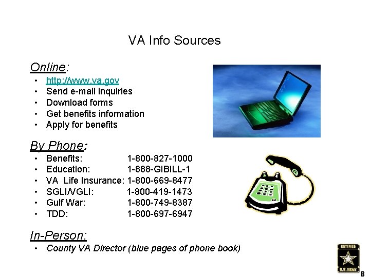 VA Info Sources Online: • • • http: //www. va. gov Send e-mail inquiries