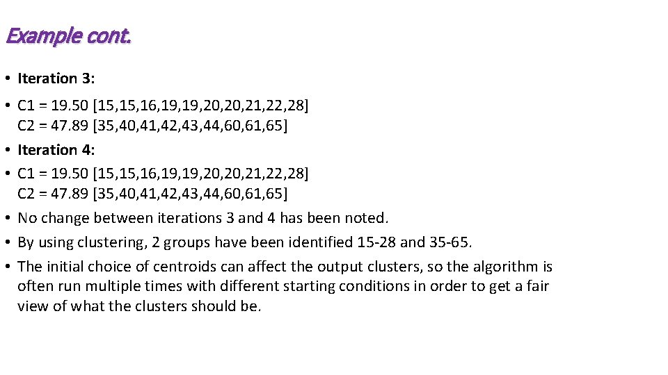 Example cont. • Iteration 3: • C 1 = 19. 50 [15, 16, 19, Example cont. • Iteration 3: • C 1 = 19. 50 [15, 16, 19,