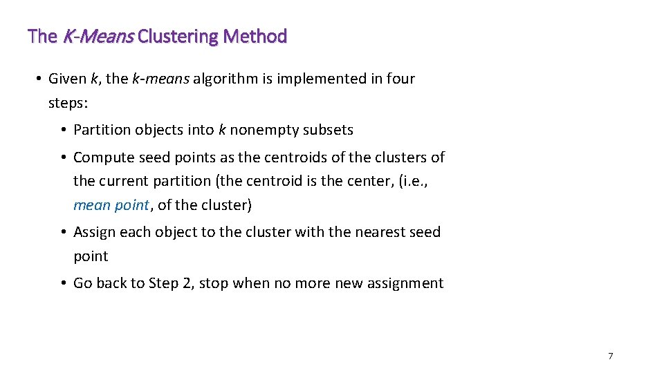 The K-Means Clustering Method • Given k, the k-means algorithm is implemented in four The K-Means Clustering Method • Given k, the k-means algorithm is implemented in four