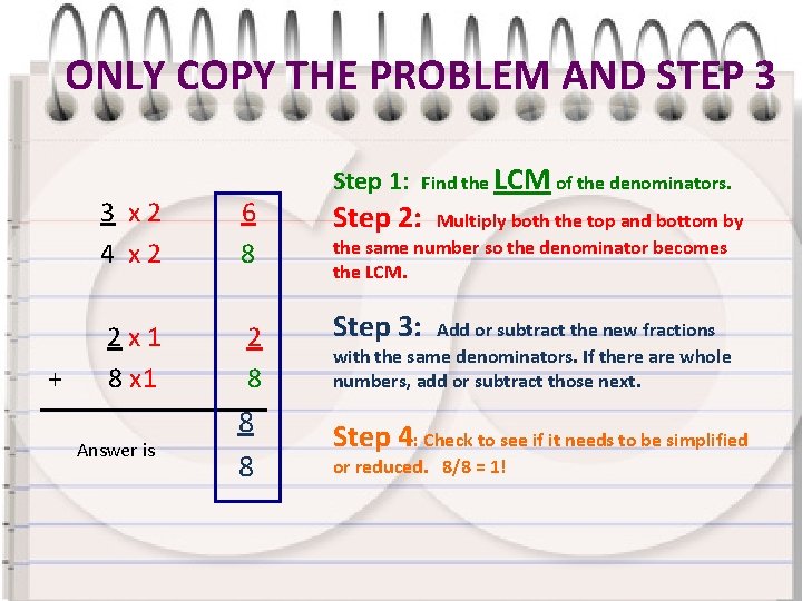 ONLY COPY THE PROBLEM AND STEP 3 + 3 x 2 4 x 2