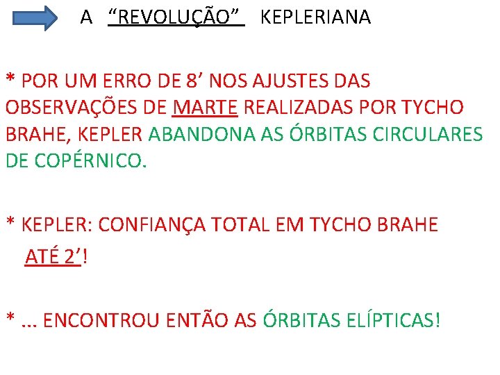 A “REVOLUÇÃO” KEPLERIANA * POR UM ERRO DE 8’ NOS AJUSTES DAS OBSERVAÇÕES DE