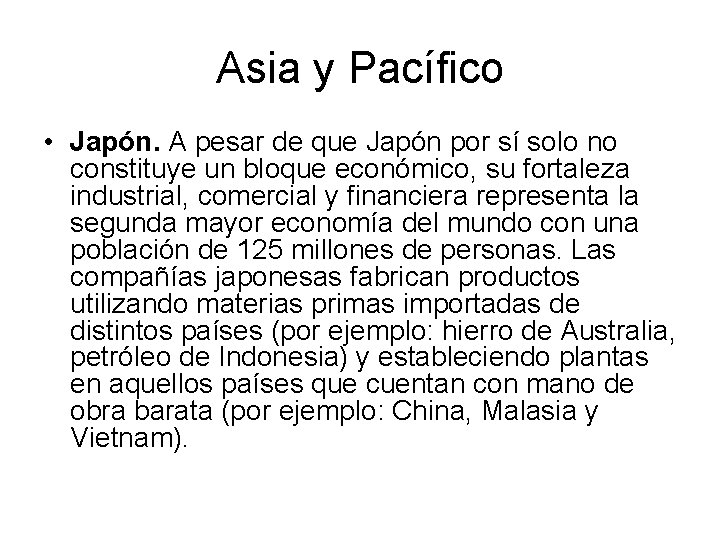 Asia y Pacífico • Japón. A pesar de que Japón por sí solo no