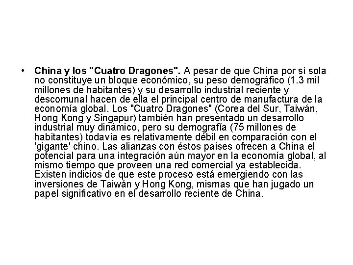  • China y los "Cuatro Dragones". A pesar de que China por sí