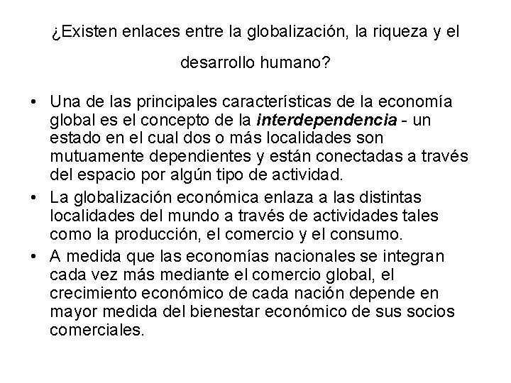 ¿Existen enlaces entre la globalización, la riqueza y el desarrollo humano? • Una de