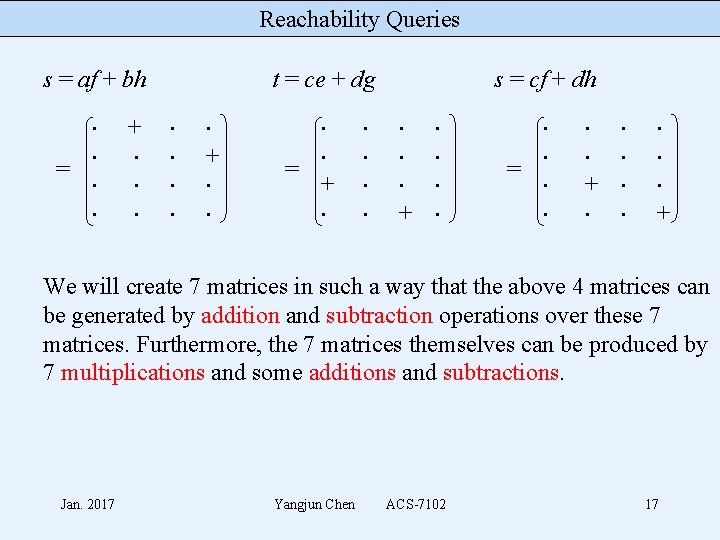 Reachability Queries s = af + bh = + t = ce + dg