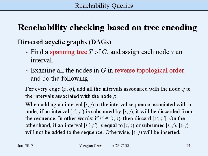 Reachability Queries Reachability checking based on tree encoding Directed acyclic graphs (DAGs) - Find