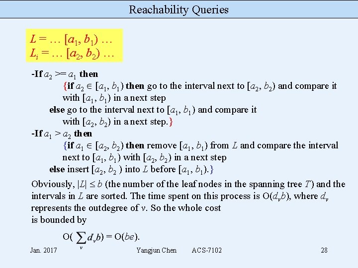 Reachability Queries L = … [a 1, b 1) … Li = … [a