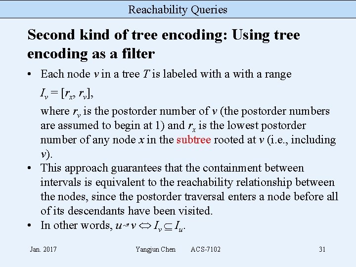 Reachability Queries Second kind of tree encoding: Using tree encoding as a filter •
