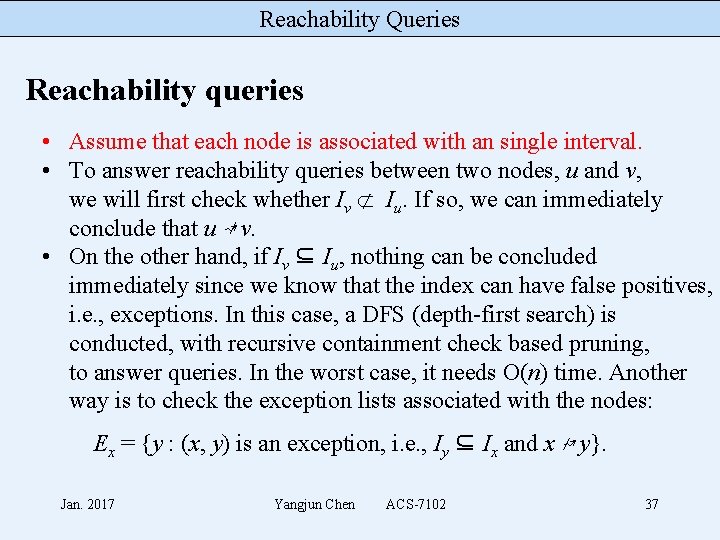 Reachability Queries Reachability queries • Assume that each node is associated with an single