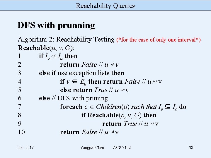 Reachability Queries DFS with prunning Algorithm 2: Reachability Testing (*for the case of only