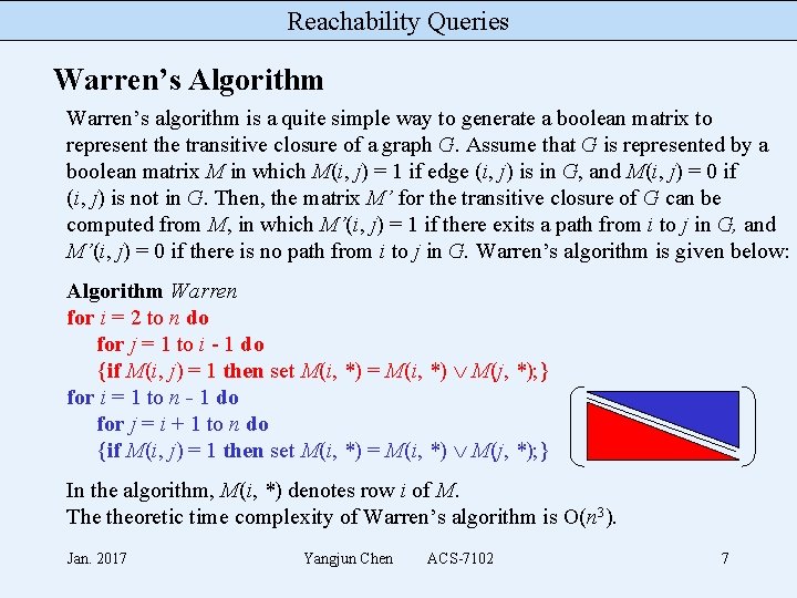 Reachability Queries Warren’s Algorithm Warren’s algorithm is a quite simple way to generate a