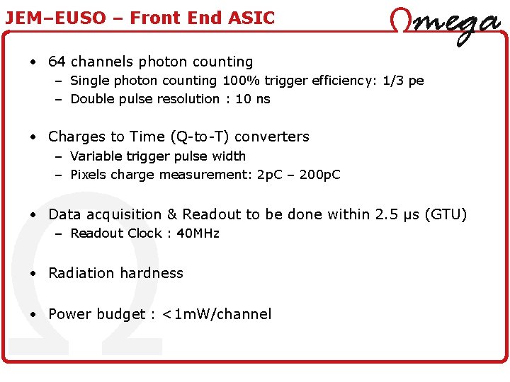 JEM–EUSO – Front End ASIC • 64 channels photon counting – Single photon counting