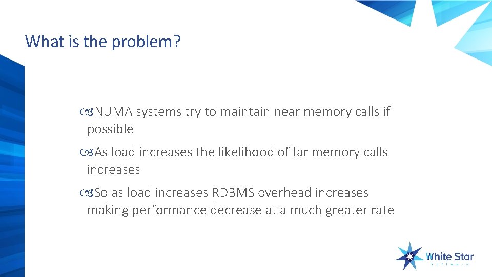 What is the problem? NUMA systems try to maintain near memory calls if possible