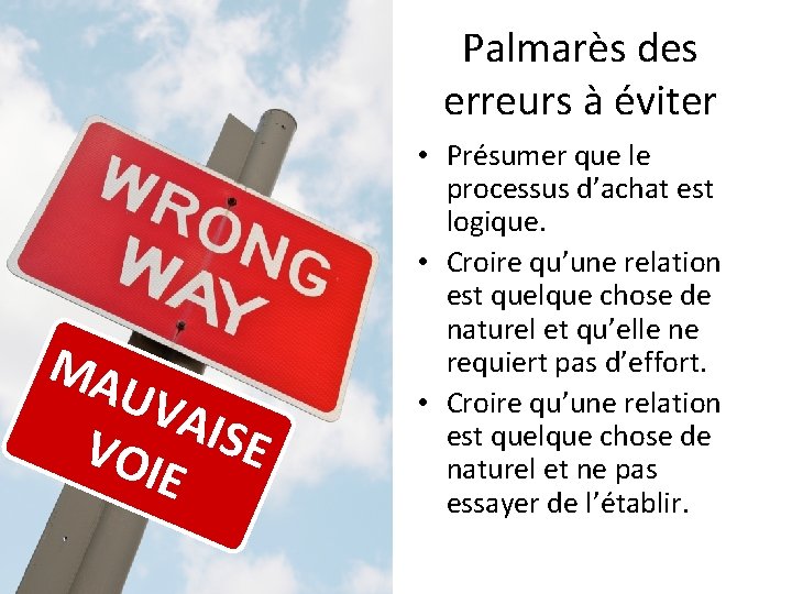 Palmarès des erreurs à éviter MA UVA VOI ISE E • Présumer que le