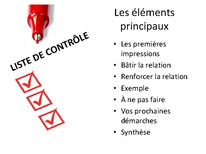 Les éléments principaux • Les premières impressions • Bâtir la relation • Renforcer la