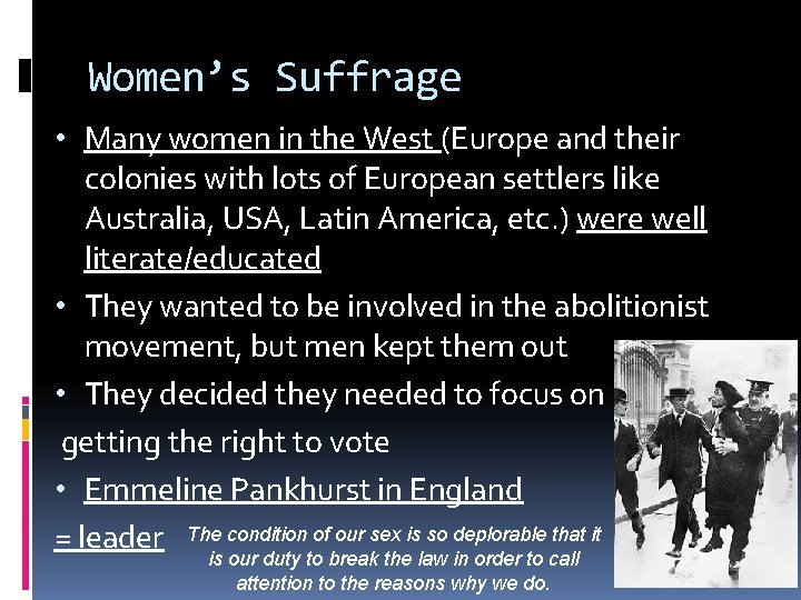 Women’s Suffrage • Many women in the West (Europe and their colonies with lots