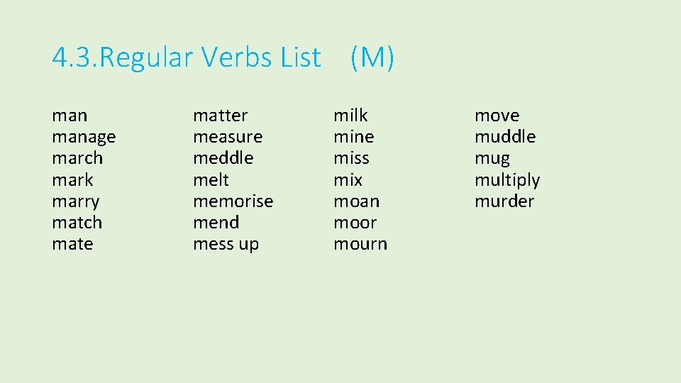 4. 3. Regular Verbs List (M) manage march mark marry match mate matter measure