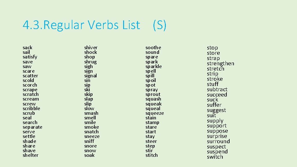 4. 3. Regular Verbs List (S) sack sail satisfy save saw scare scatter scold