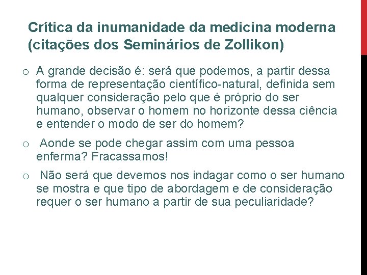 Crítica da inumanidade da medicina moderna (citações dos Seminários de Zollikon) o A grande