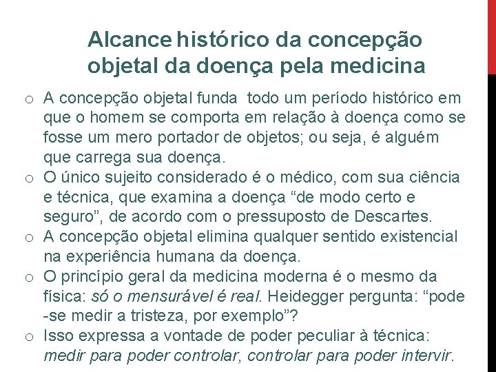 Alcance histórico da concepção objetal da doença pela medicina o A concepção objetal funda