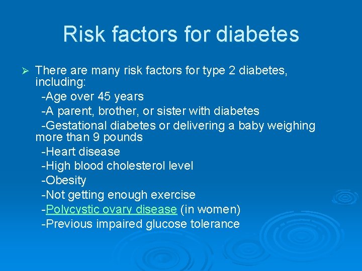 Risk factors for diabetes Ø There are many risk factors for type 2 diabetes,