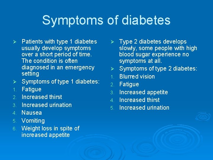 Symptoms of diabetes Ø Ø 1. 2. 3. 4. 5. 6. Patients with type