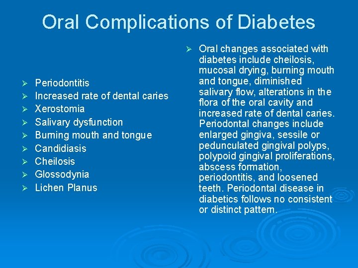 Oral Complications of Diabetes Ø Ø Ø Ø Ø Periodontitis Increased rate of dental