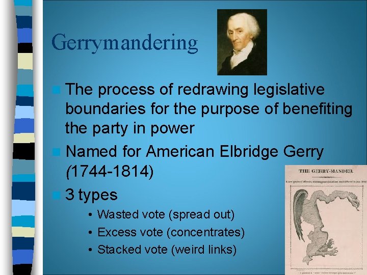 Gerrymandering n The process of redrawing legislative boundaries for the purpose of benefiting the Gerrymandering n The process of redrawing legislative boundaries for the purpose of benefiting the