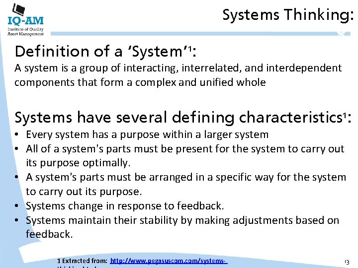 Systems Thinking: Definition of a ‘System’ 1: A system is a group of interacting,