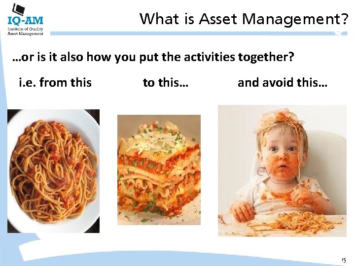What is Asset Management? …or is it also how you put the activities together?
