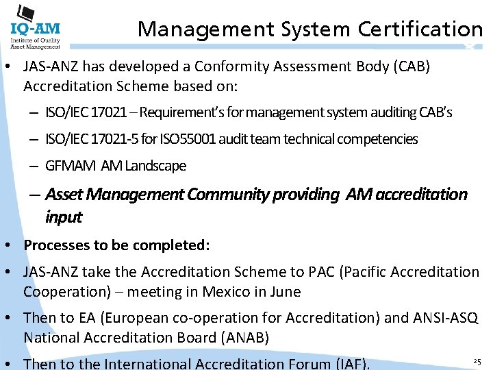 Management System Certification • JAS-ANZ has developed a Conformity Assessment Body (CAB) Accreditation Scheme