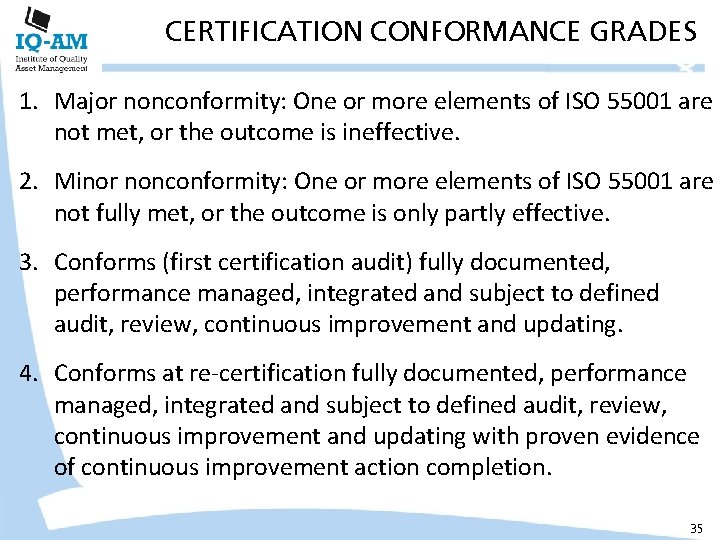 CERTIFICATION CONFORMANCE GRADES 1. Major nonconformity: One or more elements of ISO 55001 are