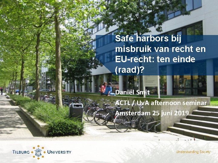 Safe harbors bij misbruik van recht en EU-recht: ten einde (raad)? Daniël Smit ACTL